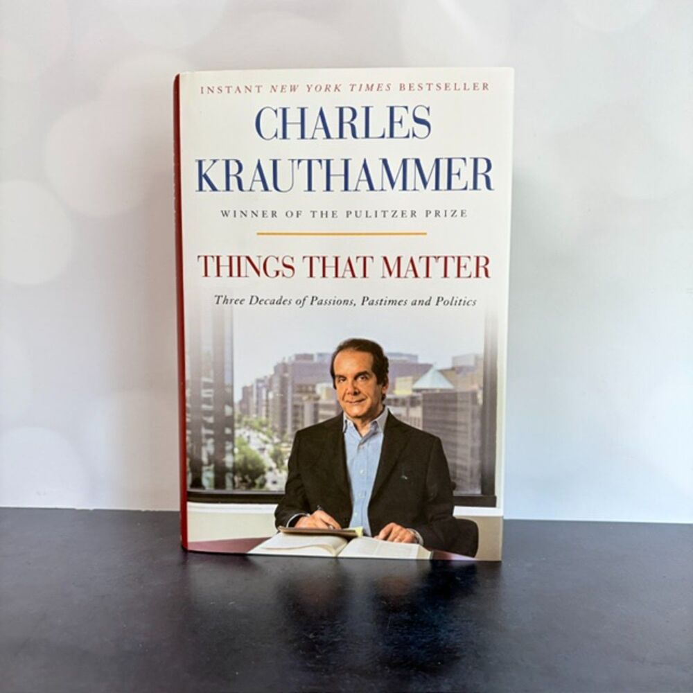Charles Krauthammer Things That Matter First Edition 1st Printing 2013 HC DJ